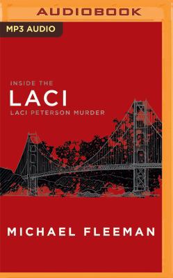 Laci: Inside the Laci Peterson Murder 1543657559 Book Cover