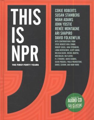 This Is NPR: The First Forty Years [With CD (Au... 081187253X Book Cover