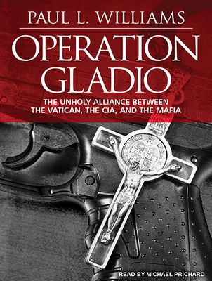 Operation Gladio: The Unholy Alliance Between t... 1494511541 Book Cover