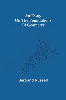 An essay on the foundations of geometry 9354943594 Book Cover
