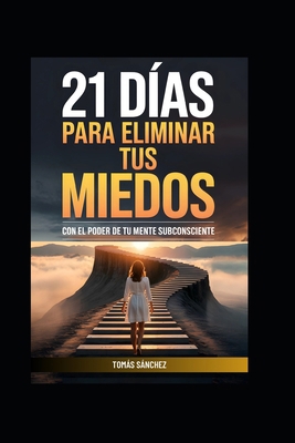 21 Días Para Eliminar Tus Miedos con el Poder d... [Spanish] B0FSSHK1MR Book Cover