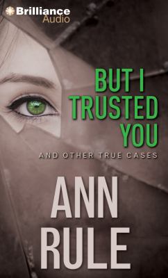 But I Trusted You and Other True Cases 1469285096 Book Cover