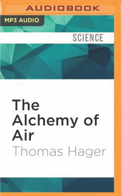 The Alchemy of Air: A Jewish Genius, a Doomed T... 1522632476 Book Cover