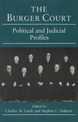 The Burger Court: POLITICAL AND JUDICIAL PROFILES 0252061357 Book Cover