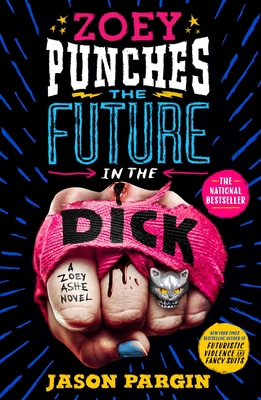 Zoey Punches the Future in the Dick 1250195802 Book Cover