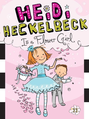 Heidi Heckelbeck Is a Flower Girl 1481404997 Book Cover