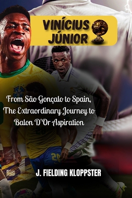 Vinícius Júnior: From São Gonçalo to Spain, The...            Book Cover