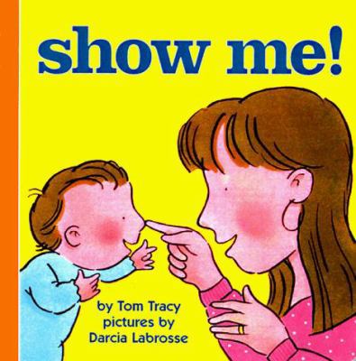 Show Me! 0694010391 Book Cover