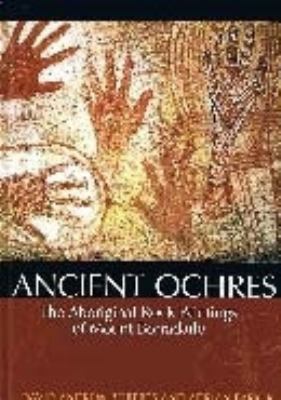 Ancient Ochres: The Aboriginal Rock Paintings o... 1876622423 Book Cover