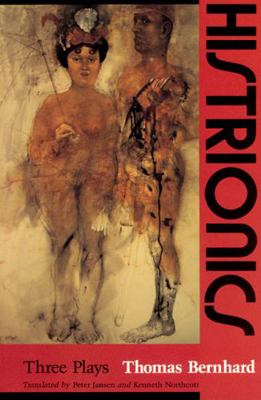 Histrionics: Three Plays 0226043959 Book Cover