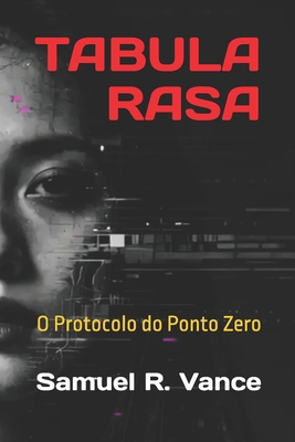 Tabula Rasa: O Protocolo do Ponto Zero [Portuguese] B0H11BTBS5 Book Cover