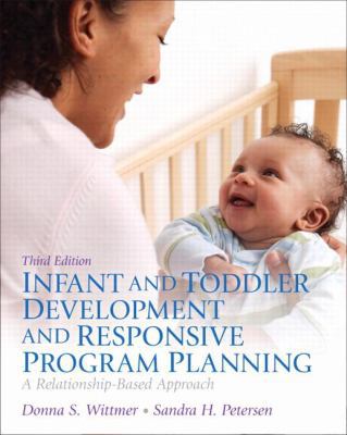 Infant and Toddler Development and Responsive P... 0132869942 Book Cover