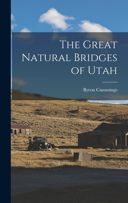 The Great Natural Bridges of Utah B0BQ1YSS62 Book Cover