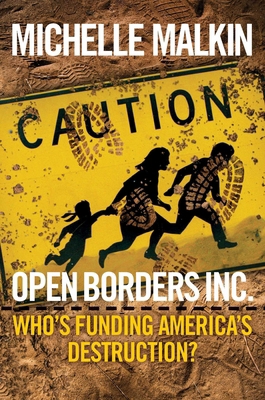 Open Borders Inc.: Who's Funding America's Dest... 1621579719 Book Cover