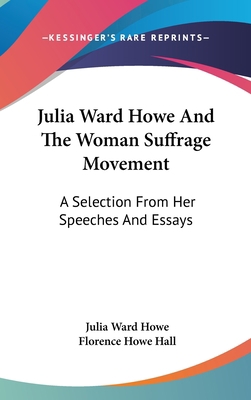Julia Ward Howe And The Woman Suffrage Movement... 054824698X Book Cover