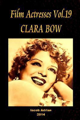Film Actresses Vol.19 CLARA BOW: Part 1 1502963175 Book Cover