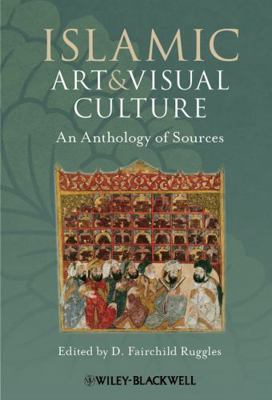 Islamic Art and Visual Culture 1405154012 Book Cover
