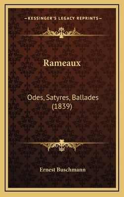 Rameaux: Odes, Satyres, Ballades (1839) [French] 1167092406 Book Cover