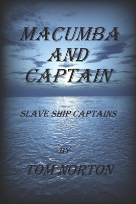 Macumba and Captain: Slave Ship Captains B0C9KCKKZ8 Book Cover