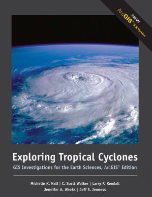 Exploring Tropical Cyclones: GIS Investigations... 0495115436 Book Cover