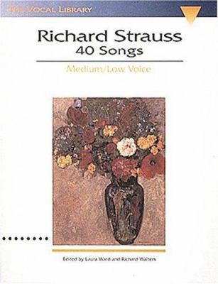 Richard Strauss: 40 Songs: Medium/Low Voice 0793529360 Book Cover