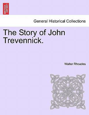 The Story of John Trevennick. 1240881487 Book Cover