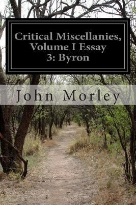 Critical Miscellanies, Volume I Essay 3: Byron 1499654448 Book Cover