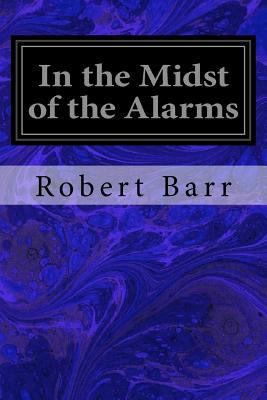 In the Midst of the Alarms 1548919950 Book Cover