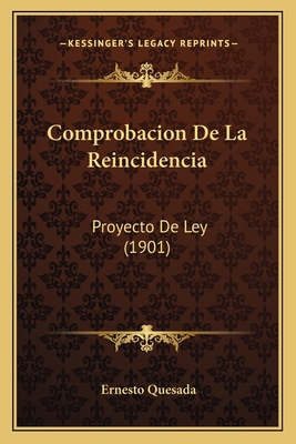 Comprobacion De La Reincidencia: Proyecto De Le... [Spanish] 1168396298 Book Cover