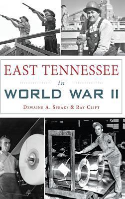 East Tennessee in World War II 1540203204 Book Cover