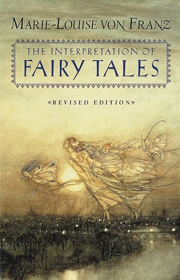 The Interpretation of Fairy Tales: Revised Edition 0877735263 Book Cover