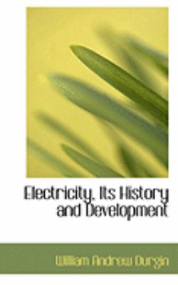 Electricity, Its History and Development 055487945X Book Cover