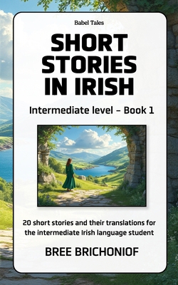 Short Stories in Irish: Intermediate Level - Bo... B0DFYZWT23 Book Cover
