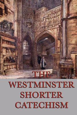 The Westminster Shorter Catechism 1617208051 Book Cover