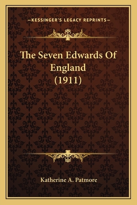 The Seven Edwards Of England (1911) 1163985368 Book Cover