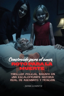 Construido para el amor, roto para la muerte: T... [Spanish] B0FM7NNQKR Book Cover