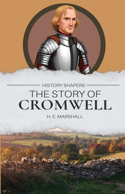 The Story of Cromwell: Through Great Britain an... 1761530291 Book Cover