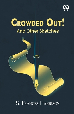 Crowded Out!: And Other Sketches 9376801806 Book Cover