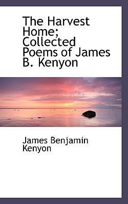 The Harvest Home; Collected Poems of James B. K... 1116854171 Book Cover