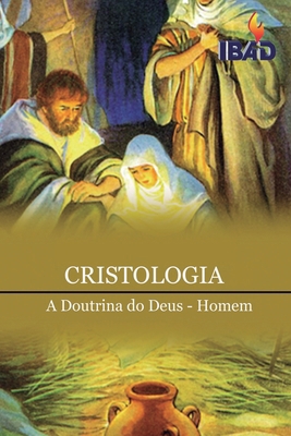 Cristologia: A Doutrina do Deus - Homem [Portuguese] 8560068503 Book Cover