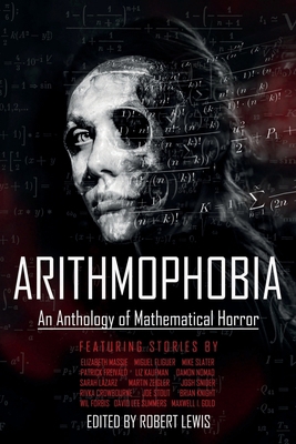 Arithmophobia: An Anthology of Mathematical Horror 1961827042 Book Cover