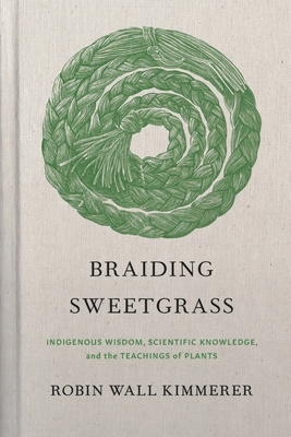 Braiding Sweetgrass: Indigenous Wisdom, Scienti... 1571311777 Book Cover