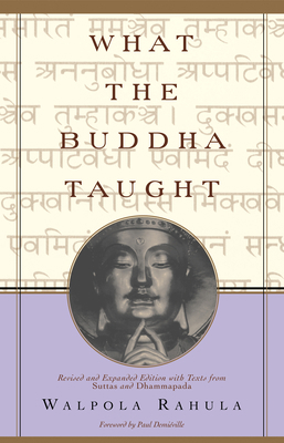 What the Buddha Taught: Revised and Expanded Ed... 0802130313 Book Cover