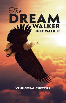 The Dream Walker: Just Walk It 1482879689 Book Cover