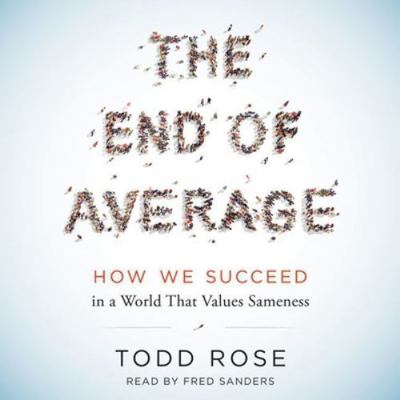 The End of Average: How We Succeed in a World T... 1504645723 Book Cover
