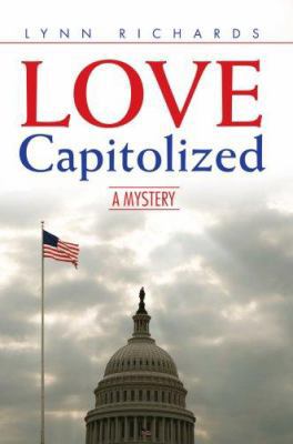 LOVE Capitolized: A Mystery 0595691501 Book Cover