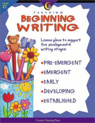 Teaching Beginning Writing 1574715313 Book Cover