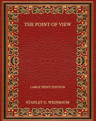 The Point of View - Large Print Edition B08P3V8VFH Book Cover