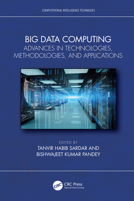 Big Data Computing: Advances in Technologies, M... 1032555602 Book Cover