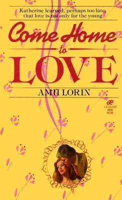 Come Home to Love 0843920769 Book Cover